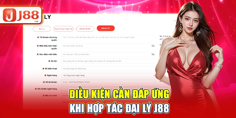 Điều kiện cần đáp ứng khi hợp tác đại lý J88