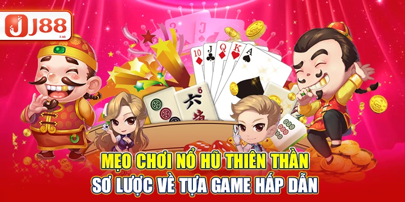 Mẹo chơi nổ hũ thiên thần - Sơ lược về tựa game hấp dẫn