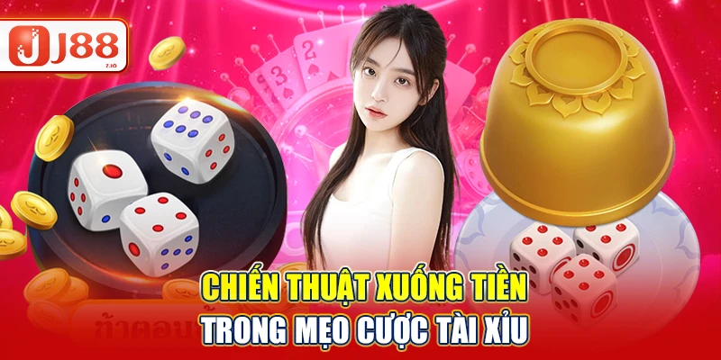 Chiến thuật xuống tiền trong mẹo cược tài xỉu