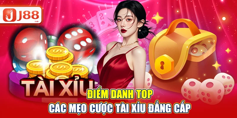 Điểm danh top các mẹo cược tài xỉu đẳng cấp