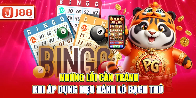 Những lỗi cần tránh khi áp dụng mẹo đánh lô bạch thủ