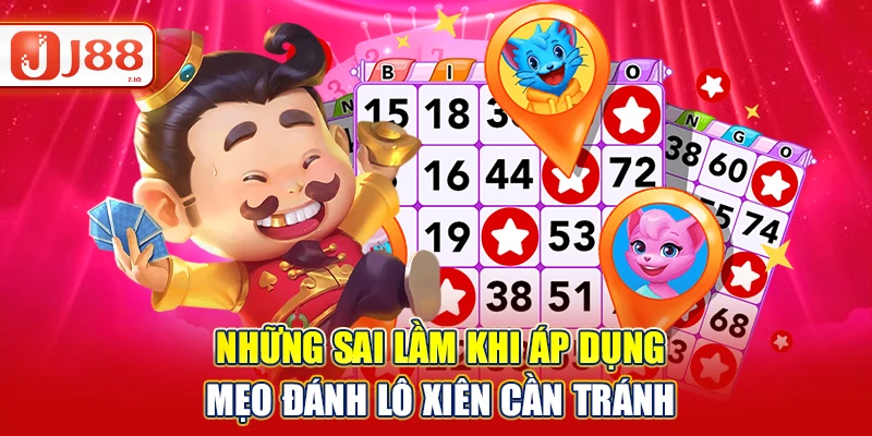 Những sai lầm khi áp dụng mẹo đánh lô xiên cần tránh