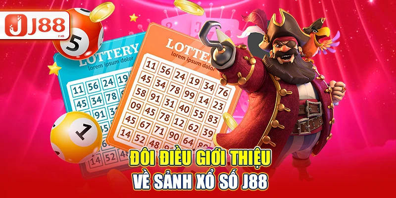 Đôi điều giới thiệu về sảnh xổ số J88